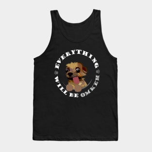 funny yorkie - everything will be omkeh Tank Top